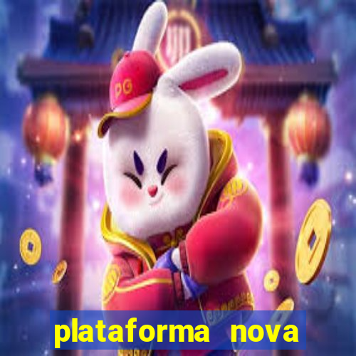 plataforma nova pagando bem